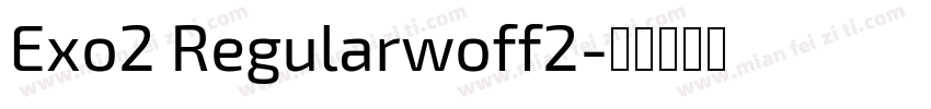 Exo2 Regularwoff2字体转换